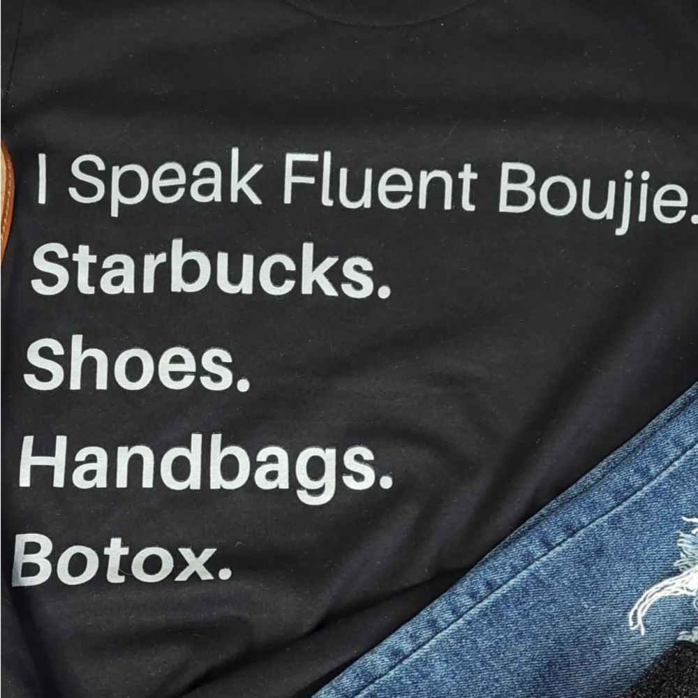 I Speak Fluent Boujie Tee All Sizes Available SM Thru 3X - Picture 2 of 2